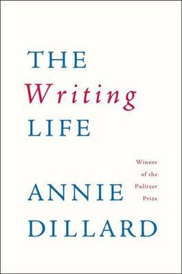Book cover 'The Writing Life' by Annie Dillard