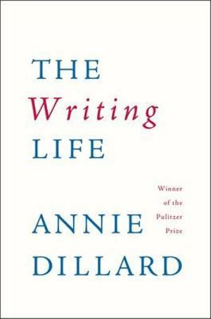 The Writing Life by Annie Dillard book cover